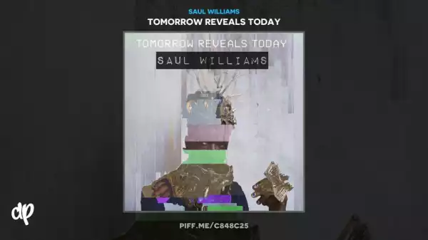 Tomorrow Reveals Today BY Saul Williams